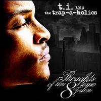 Thoughts of an 8 Time Felon - T.I.