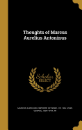 Thoughts of Marcus Aurelius Antoninus