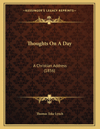 Thoughts on a Day: A Christian Address (1856)
