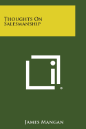 Thoughts on Salesmanship - Mangan, James