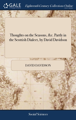 Thoughts on the Seasons, &c. Partly in the Scottish Dialect, by David Davidson - Davidson, David