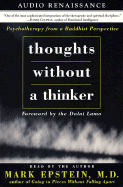 Thoughts Without a Thinker - Epstein, Mark, M.D., and Dalai Lama (Foreword by)