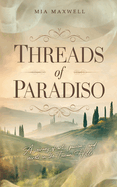 Threads of Paradiso: A Journey of Art, Passion, and Secrets in the Tuscan Hills