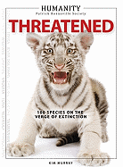 Threatened: 100 Species on the Verge of Extinction