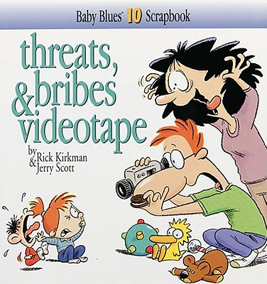 Threats, Bribes & Videotape - Kirkman, Rick, and Scott, Jerry