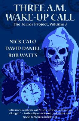 Three A.M. Wake-Up Call - Daniel, David, and Cato, Nick, and Watts, Rob