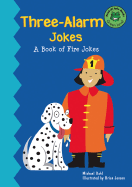 Three-Alarm Jokes: A Book of Firefighter Jokes