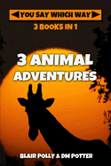 Three Animal Adventures: Set of Three Books: Lost in Lion Country, Dinosaur Canyon, Island of Giants