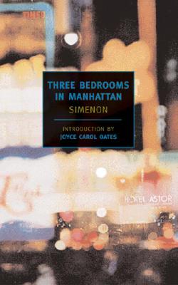 Three Bedrooms in Manhattan - Simenon, Georges, and Oates, Joyce Carol (Introduction by), and Romano, Marc (Translated by)