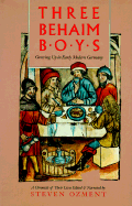 Three Behaim Boys: Growing Up in Early Modern Germany: A Chronicle of Their Lives