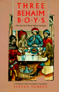 Three Behaim Boys: Growing Up in Early Modern Germany: A Chronicle of Their Lives - Ozment, Steven E