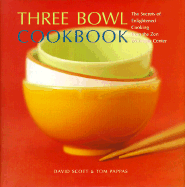 Three Bowl Cookbook - Scott, David, and Pappas, Tom