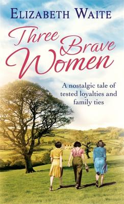 Three Brave Women - Waite, Elizabeth