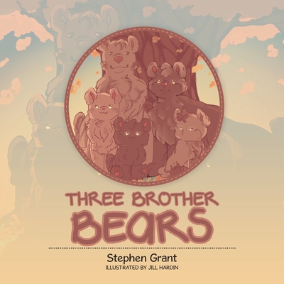 Three Brother Bears - Grant, Stephen