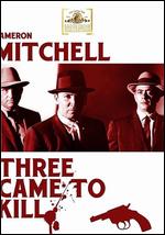 Three Came to Kill - Edward L. Cahn