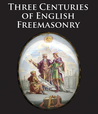 Three Centuries of English Freemasonry - Scala