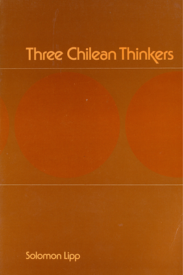 Three Chilean Thinkers - Lipp, Solomon