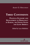 Three Continents: Political Economy and Development of Democracy in Europe, the United States and Latin America