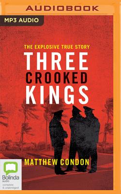 Three Crooked Kings - Condon, Matthew, and Tredinnick, David (Read by)