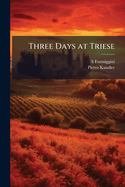 Three Days at Triese