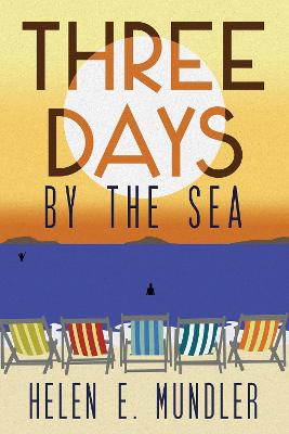 Three Days by the Sea - Mundler, Helen E.