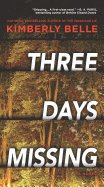 Three Days Missing: A Novel of Psychological Suspense