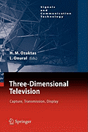 Three-Dimensional Television: Capture, Transmission, Display