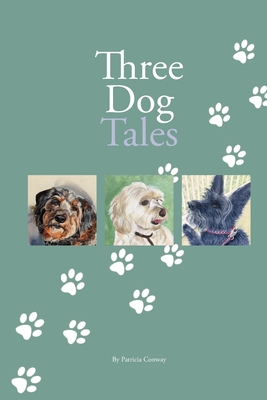 Three Dog Tales - Conway, Patricia
