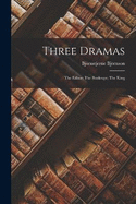 Three Dramas: The Editor; The Bankrupt; The King