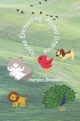 Three Enchanting Animal Stories - Brooks, Harper