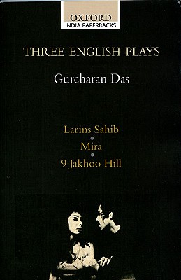 Three English Plays: Lairns Sahib/Mira/9 Jakhoo Hill - Das, Gurcharan