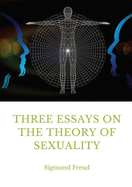 Three Essays on the Theory of Sexuality: A 1905 work by Sigmund Freud, the founder of psychoanalysis, in which the author advances his theory of sexuality, in particular its relation to childhood.