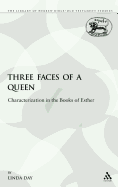 Three Faces of a Queen: Characterization in the Books of Esther