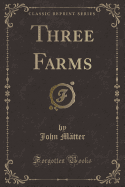 Three Farms (Classic Reprint)