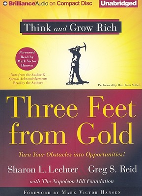 Three Feet from Gold: Turn Your Obstacles Into Opportunities! - Lechter, Sharon L, CPA, and Reid, Greg S, and Miller, Dan John (Read by)