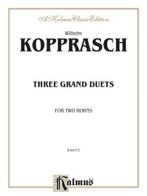 Three Grand Duets - Kopprasch, Wilhelm (Composer)