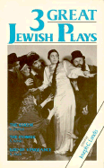 Three Great Jewish Plays