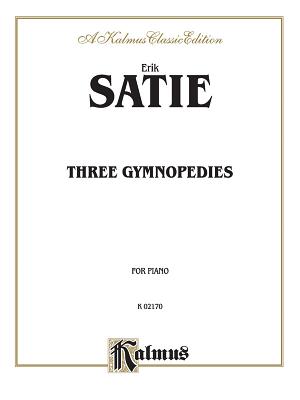 Three Gymnopedies - Satie, Erik (Composer)