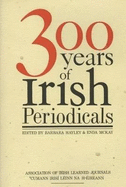 Three Hundred Years of Irish Periodicals