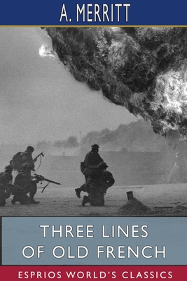 Three Lines of Old French (Esprios Classics) - Merritt, A