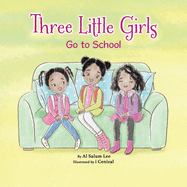 Three Little Girls: Go to School