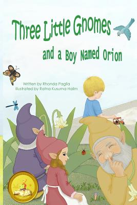 Three Little Gnomes and a Boy Named Orion: Adapted: Easy / Beginner Reader Verison for Kids - Paglia, Rhonda