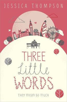 Three Little Words: They mean so much - Thompson, Jessica