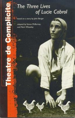 Three Lives of Lucie Cabrol - Complicit, and Berger, John
