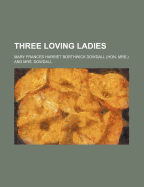 Three Loving Ladies