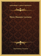 Three Masonic Lectures