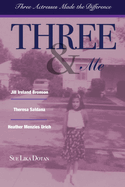 Three & Me: Three Actresses Made The Difference