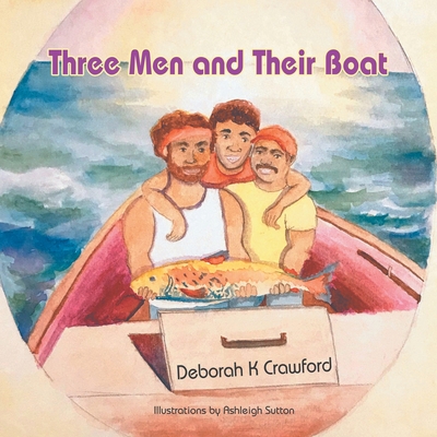 Three Men and Their Boat - Crawford, Deborah K