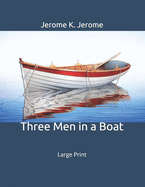 Three Men in a Boat: Large Print