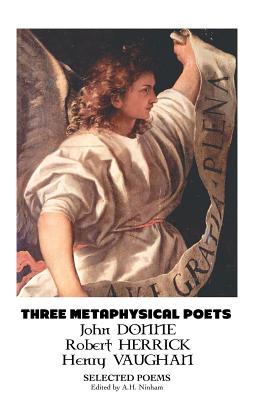 Three Metaphysical Poets: Selected Poems - Donne, John, and Herrick, Robert, and Vaughan, Henry